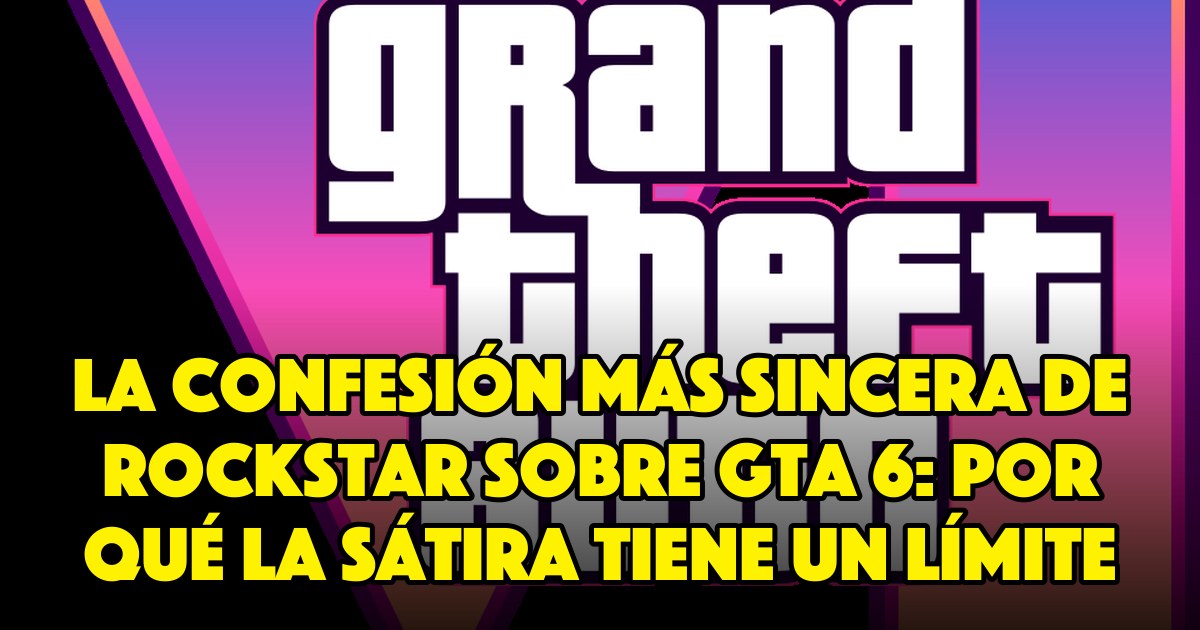 La Confesión Más Sincera de Rockstar sobre GTA 6: Por Qué la Sátira Tiene un Límite