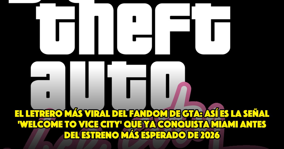 El letrero más viral del fandom de GTA: así es la señal 'Welcome to Vice City' que ya conquista Miami antes del estreno más esperado de 2026