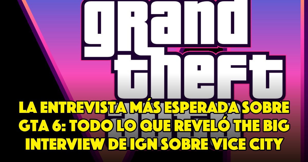 La entrevista más esperada sobre GTA 6: todo lo que reveló The Big Interview de IGN sobre Vice City