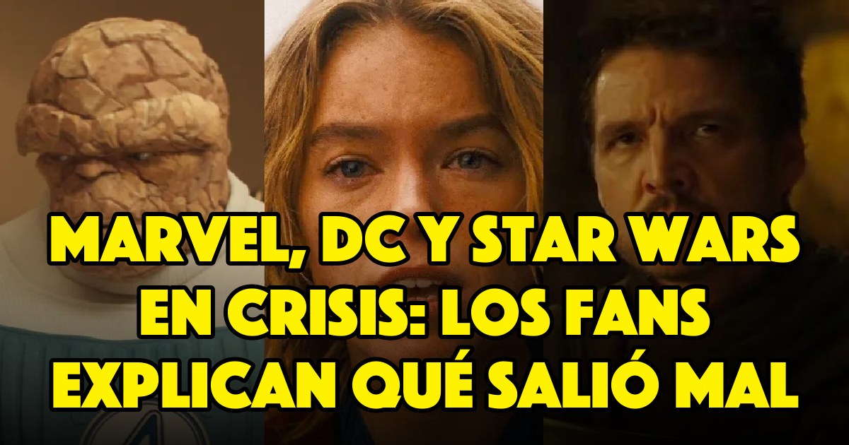 Marvel, DC y Star Wars en crisis: los fans explican qué salió mal