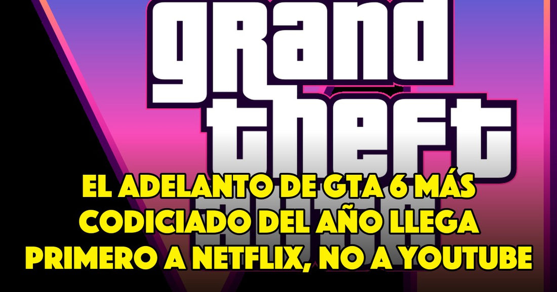 El adelanto de GTA 6 más codiciado del año llega primero a Netflix, no a YouTube