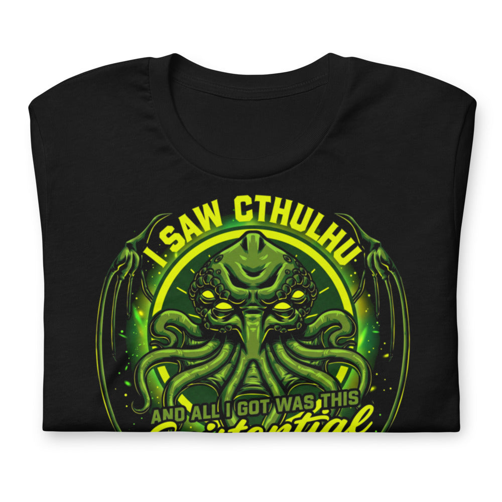 Playera I Saw Cthulhu And All I Got Was This Existential Dread - Doblado